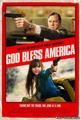 Смотреть онлайн Боже, благослови Америку / God Bless America (2011)